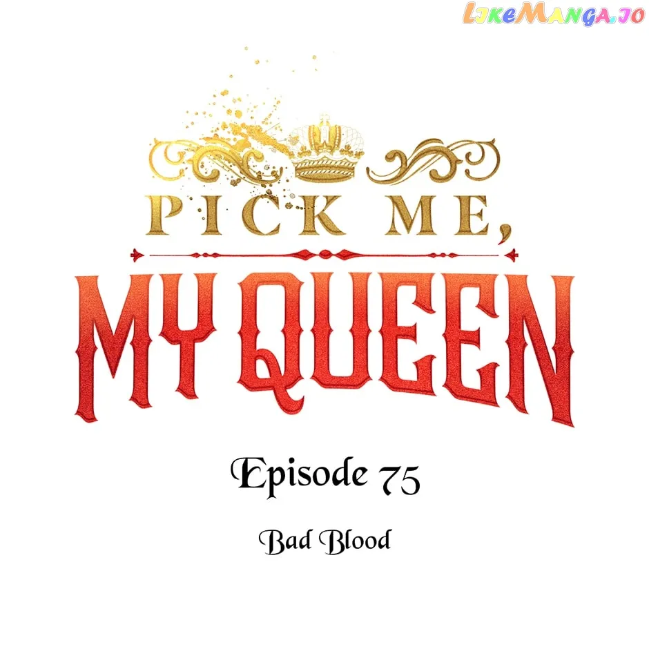 Queen, You Musn't! Chapter 75