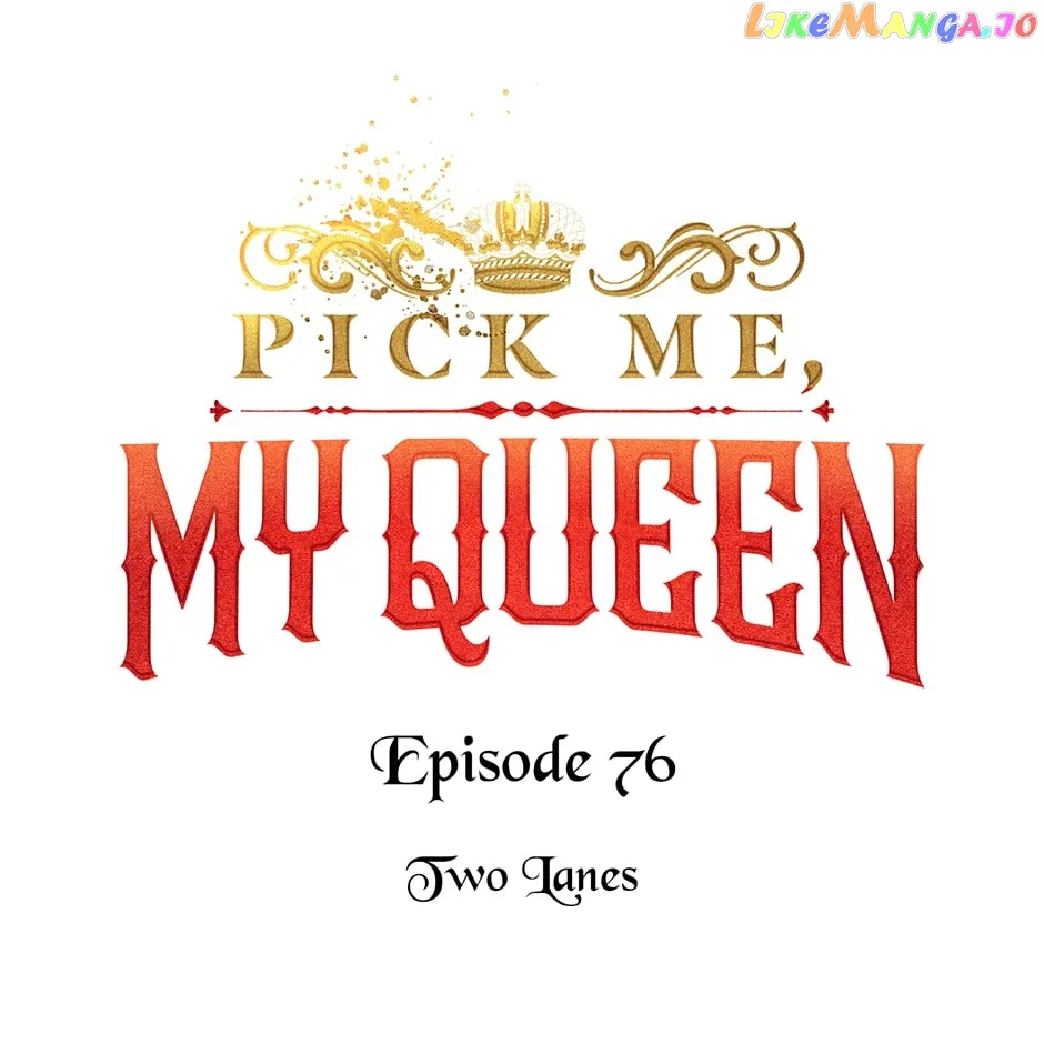 Queen, You Musn't! Chapter 76