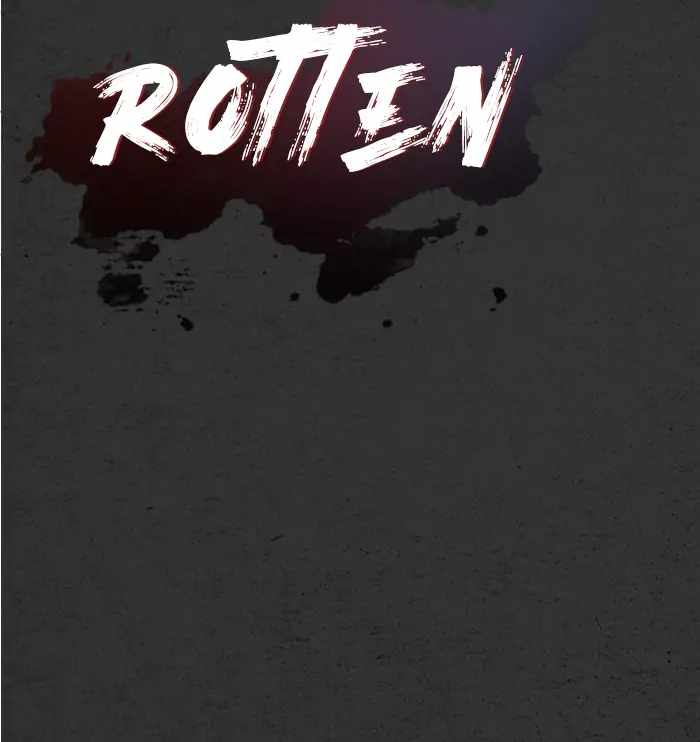 Rotten Chapter 7 127